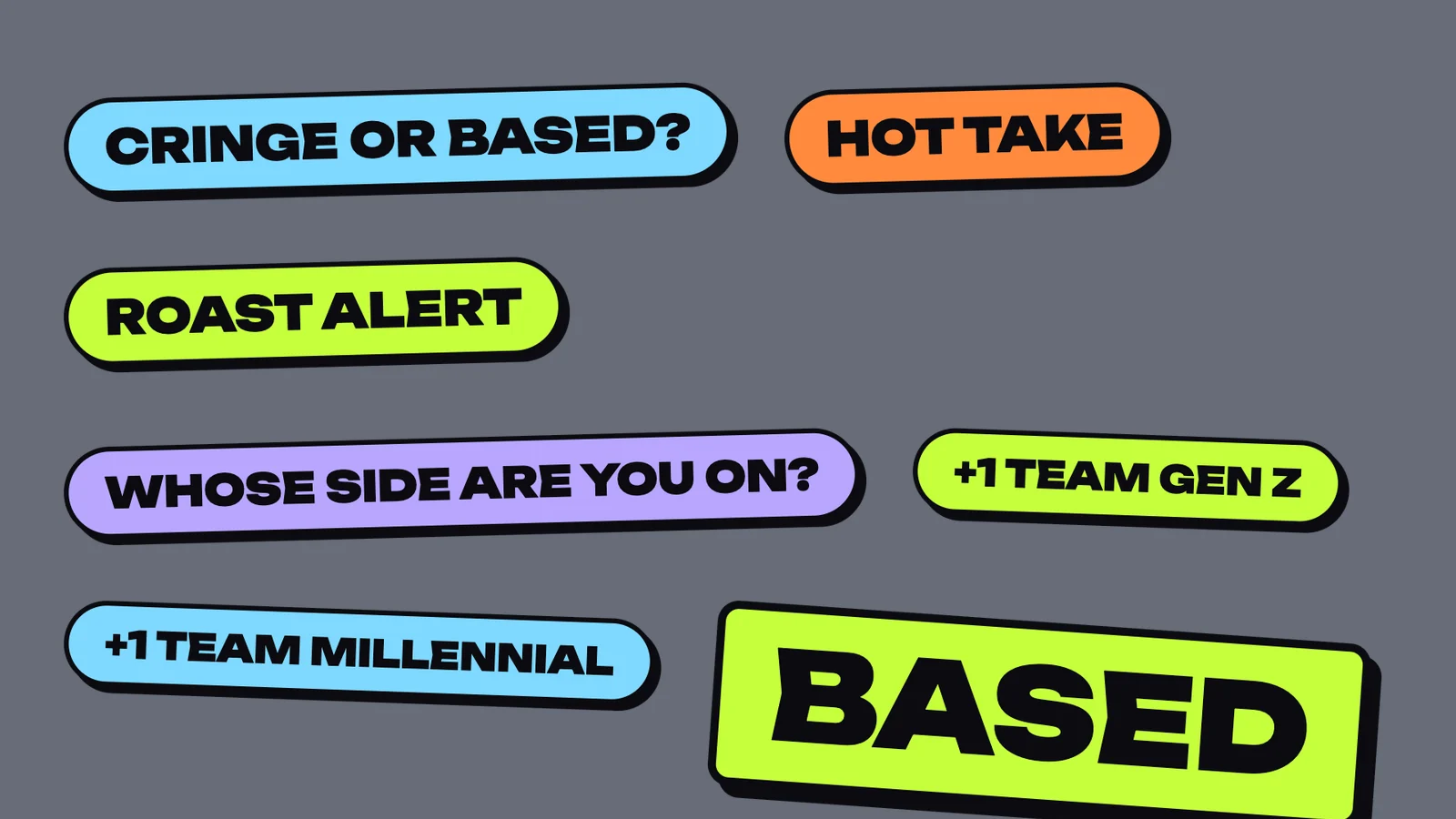 Screenshot: The show's stickers: cringe or based, hot take, roast alert, whose side are you on, +1 team gen z, +1 team millennial, based